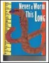 Stock image for Never a Worm This Long for sale by OddReads