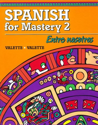 9780669313413: Spanish for Mastery 2: Entre Nosotros
