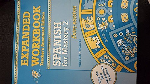 Imagen de archivo de Expanded Workbook Teacher's Annotated Edition Spanish for Mastery 2 a la venta por BooksRun
