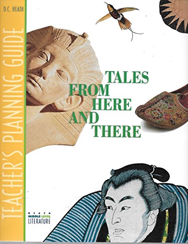 Tales From Here and There Teacher's Planning Guide (Heath Middle Level Literatur (9780669321296) by Various