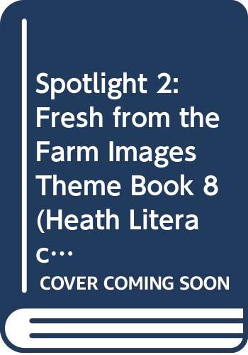 Stock image for Spotlight 2: Fresh from the Farm Images Theme Book 8 (Heath Literacy) for sale by Wonder Book