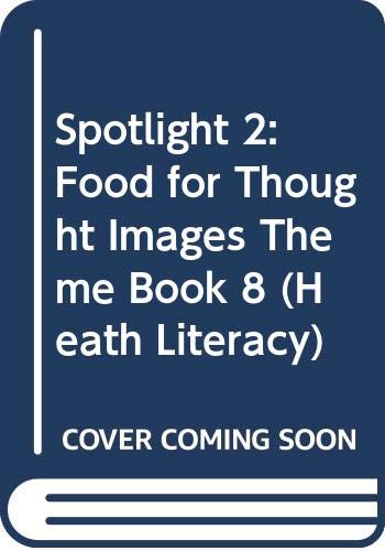 9780669323405: Spotlight 2: Food for Thought Images Theme Book 8 (Heath Literacy)