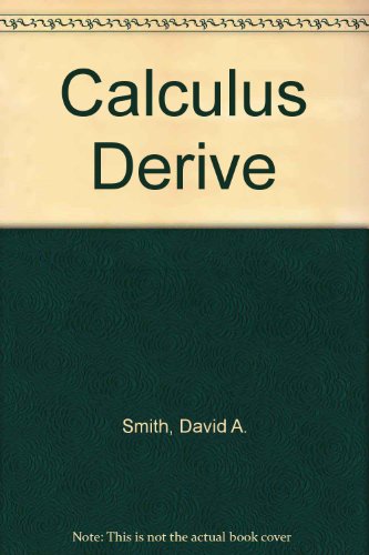 Calculus Derive (9780669327922) by Smith, David A.; Moore, Lawrence C.