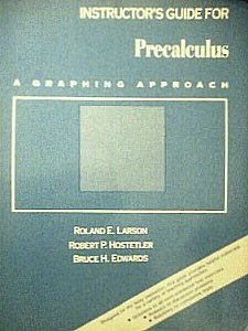 Instructor's Guide for Precalculus: A Graphing Approach - Roland E. Larson, Robert P. Hostetler, Bruce H. Edwards