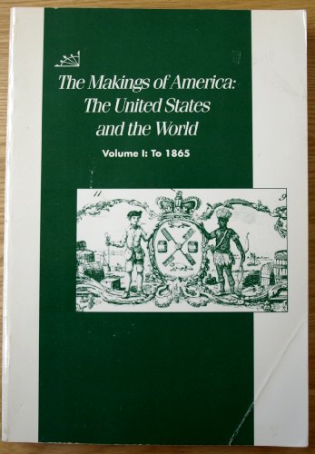 Imagen de archivo de The Makings of America: The United States and the world a la venta por POQUETTE'S BOOKS