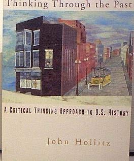 Imagen de archivo de Thinking Through the Past: A Critical Thinking Approach to U.S. History : Since 1865 a la venta por Wonder Book