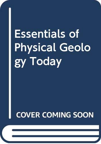 Stock image for Essentials of Physical Geology Today for sale by Better World Books