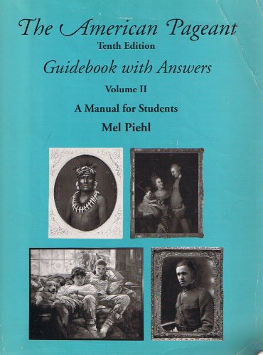 The American Pageant Guidebook with Answers Volume 11: A Manual for Students (9780669350302) by Thomas A. Bailey; David M. Kennedy; Lizabeth Cohen; Mel Piehl