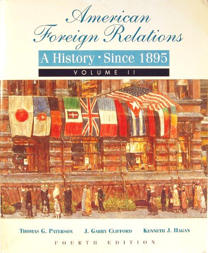 Imagen de archivo de American Foreign Relations, a History, Vol. 2: Since 1895 (4th Ed.) a la venta por Persephone's Books