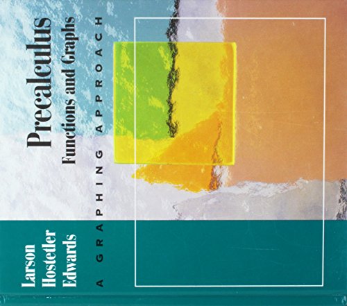 Precalculus: Functions & Graphs a Graphing Approach (9780669352061) by Larson, Roland E., Robert P. Hostetler, And Bruce H. Edwards