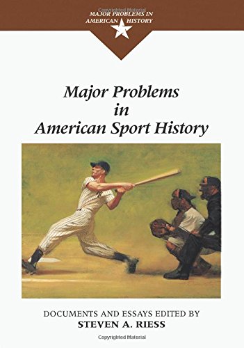 Major Problems in American Sport History Major Problems Major Problems - Steven A. Riess