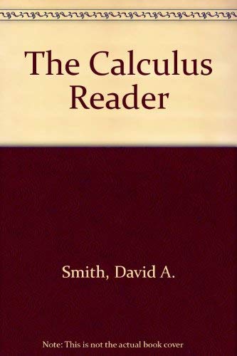 The Calculus Reader: Textbook for Second Semester Calculus (9780669353860) by Smith, David A.; Moore, Lawrence C.