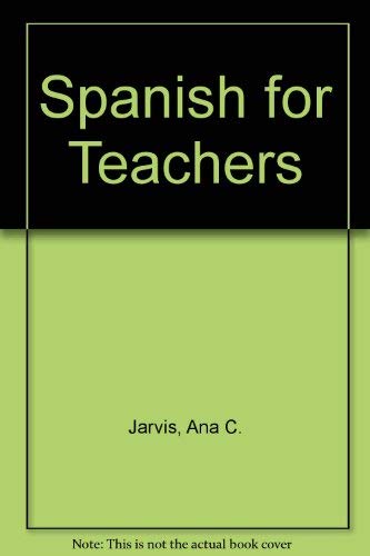 Spanish for Teachers (9780669354676) by Jarvis, Ana C.; Lebredo, Raquel