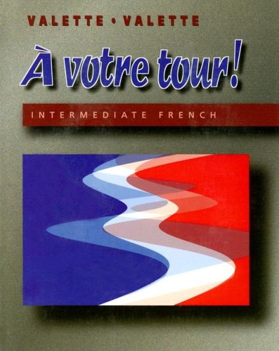 Beispielbild fr A Votre Tour! Intermediate French zum Verkauf von Better World Books