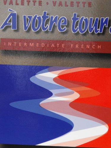 9780669355581: A' Votre Tour! Intermediate French, Instructor's Annotated Edition