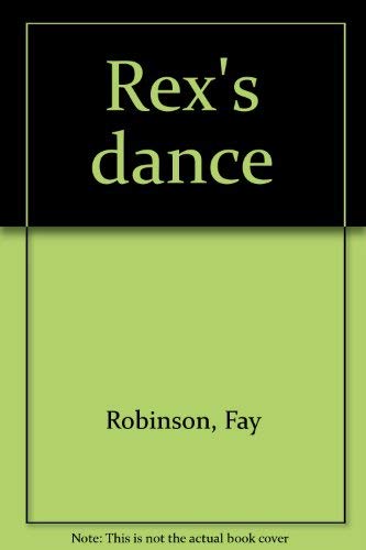 Rex's dance (9780669371741) by Robinson, Fay