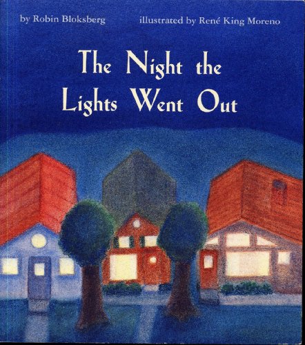 Stock image for THE NIGHT THE LIGHTS WENT OUT by Robin Bloksberg, illustrated by Rene King Moreno (1995 Softcover 16 pages, 8 x 7 inches, D. C. Heath and Company.) for sale by More Than Words