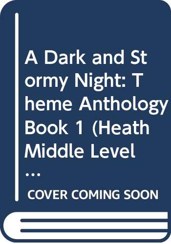 Beispielbild fr A Dark and Stormy Night: Theme Anthology Book 1 (Heath Middle Level Literature) zum Verkauf von Wonder Book