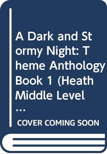 Stock image for A Dark and Stormy Night: Theme Anthology Book 1 (Heath Middle Level Literature) for sale by Wonder Book