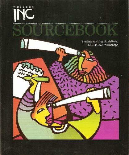 Stock image for Writers Inc Sourcebook: Student Writing Gudielines, Models, and Workshops for sale by Better World Books: West