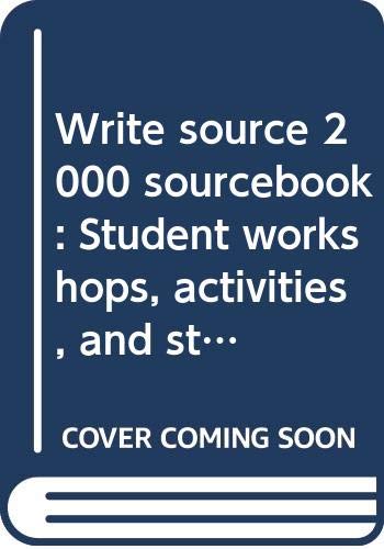 Stock image for Write source 2000 sourcebook: Student workshops, activities, and strategies : a resource of student workshops, activities, and strategies to accompany write source 2000 for sale by Better World Books: West
