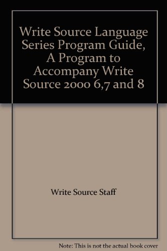 Imagen de archivo de Write Source Language Series Program Guide, A Program to Accompany Write Source 2000 6,7 and 8 a la venta por Nationwide_Text