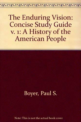 Beispielbild fr The Enduring Vision: A History of the American People: Concise Study Guide v. 1 zum Verkauf von POQUETTE'S BOOKS