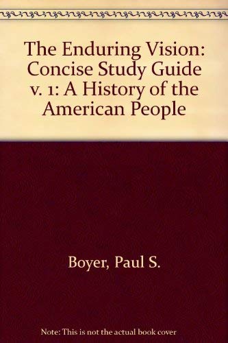 Imagen de archivo de The Enduring Vision: A History of the American People: Concise Study Guide v. 1 a la venta por POQUETTE'S BOOKS