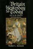 Beispielbild fr Britain Yesterday and Today: 1830 To the Present (History of England (D.C. Heath and Company : Seventh Edition), 4.) zum Verkauf von Books of the Smoky Mountains