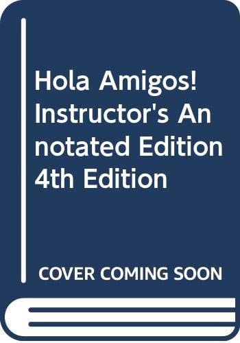 Stock image for Hola, Amigos! Instructor's Annotated Edition, 4th Edition for sale by Cronus Books