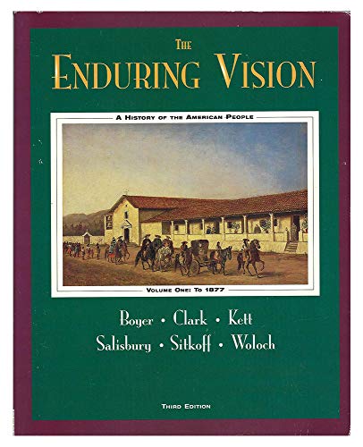 The Enduring Vision: A History of the American People: To 1877 (9780669397727) by Boyer, Paul S.;Woloch, Nancy;Sitkoff, Harvard;Salisbury, Neal;Kett, Joseph F.;Clark, Clifford E. Jr.