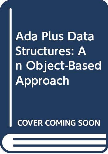 Ada Plus Data Structures: An Object-Based Approach (9780669416763) by Dale, Nell; Lilly, Susan C.; McCormick, John A.