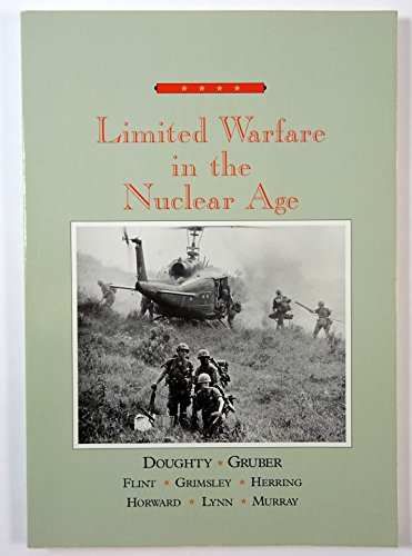 Limited Warfare in the Nuclear Age (9780669416824) by Doughty, Robert; Gruber, Ira; Flint, Roy K.