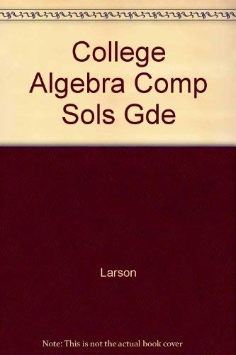 9780669417548: College Algebra Comp Sols Gde