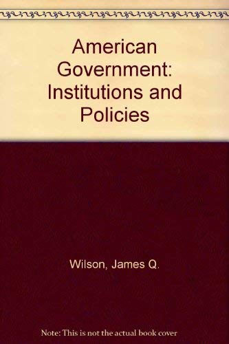 Imagen de archivo de American Government: Institutions and Policies a la venta por Bahamut Media