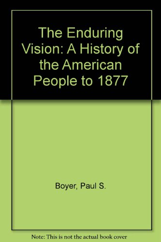9780669427097: The Enduring Vision: A History of the American People to 1877
