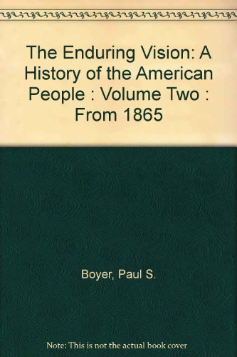 9780669427103: The Enduring Vision: A History of the American People : Volume Two : From 1865