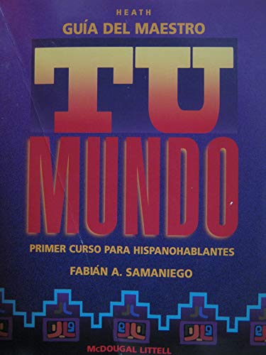 Tu Mundo Guia Del Maestro Primer Curso Para Hispanohablantes (9780669433357) by FabiÃ¡n A. Samaniego