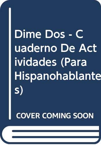 Stock image for Dime Dos - Cuaderno De Actividades (Para Hispanohablantes) for sale by Better World Books