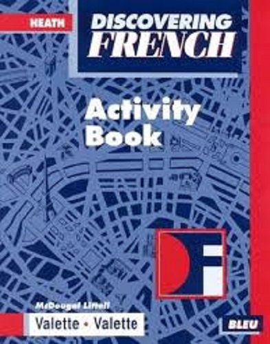 Stock image for Discovering French Bleu, Activity Book (Mcdougal Littell Discovering French Nouveau) ; 9780669434781 ; 0669434787 for sale by APlus Textbooks