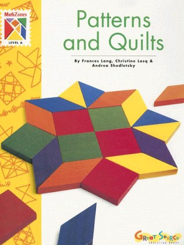 Patterns and Quilts: Mathzones Level a. - Frances Lang, Christine Losq And Andrea Shedletsky