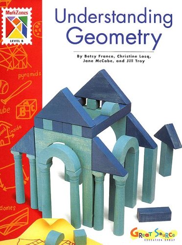 Understanding Geometry: Level B (Mathzones) (9780669444490) by Betsy Franco