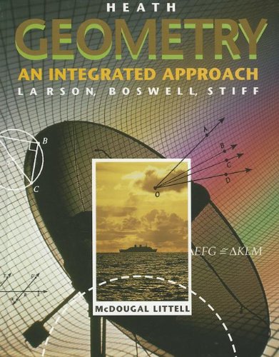 Geometry: An Integrated Approach (9780669453300) by Laurie Boswell,; Lee Stiff; Roland E. Larson