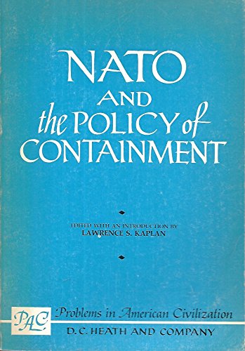 Imagen de archivo de NATO and the Policy of Containment (Problems in American Civilization) a la venta por BookDepart