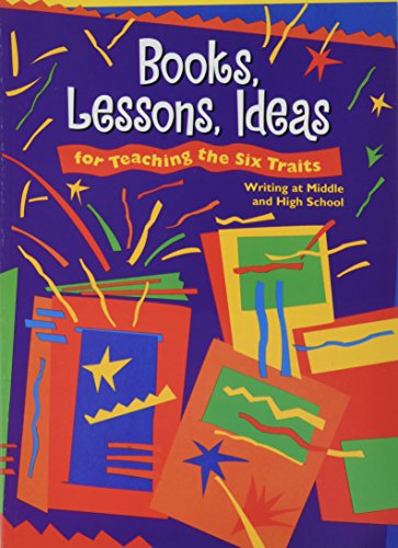 Stock image for Books, Lessons, Ideas for Teaching the Six Traits : Writing at Middle and High School for sale by Better World Books