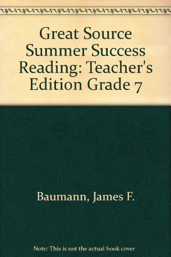 Great Source Summer Success Reading: Teacher's Edition Grade 7 (9780669491623) by Baumann, James F.; Opitz, Michael F.; Robb, Laura