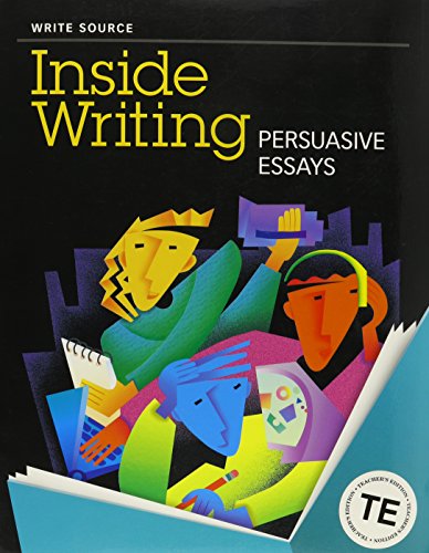 9780669503906: Great Source Write Source Inside Writing: Persuasive Essays: Teacher's Edition Grade 9