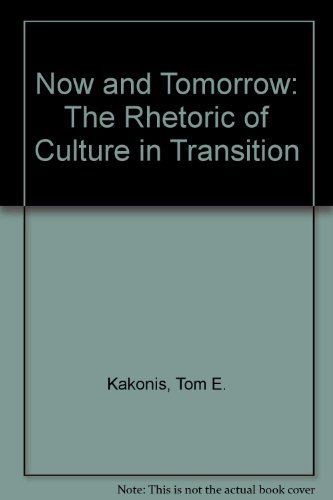 Beispielbild fr Now and Tomorrow: The Rhetoric of Culture in Transition zum Verkauf von Irish Booksellers