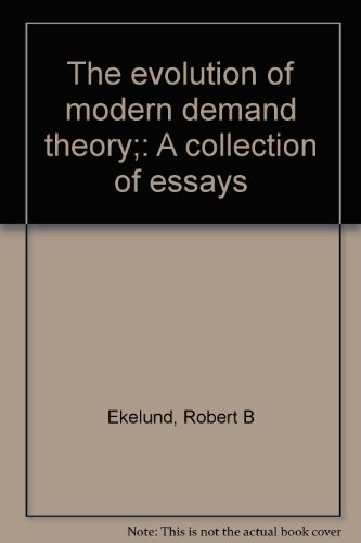 The evolution of modern demand theory;: A collection of essays (9780669625479) by Robert B. Ekelund Jr.; E. Furubotn; W.P. Gramm