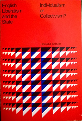 9780669733617: English Liberalism and the State: Individualism or Collectivism